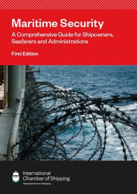 Maritime Security: A Comprehensive Guide for Companies, Seafarers and Administrations